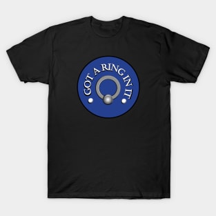 Got A Ring In It - Blue T-Shirt